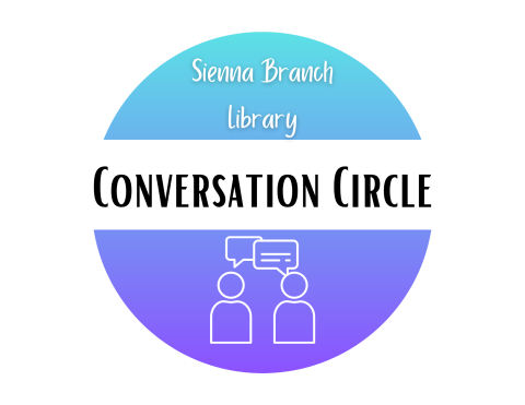 Logo featuring abstract figures with chat bubbles; the text above reads "Sienna Branch Library, Conversation Circle"