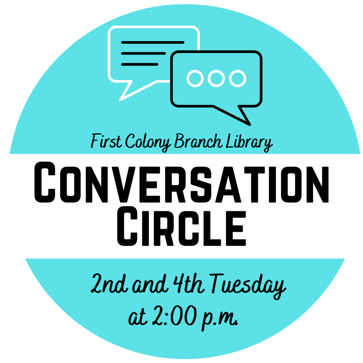 Speech bubbles saying Conversation Circle is the 2nd and 4th Tuesday of the month at 2pm