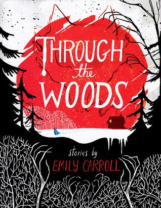 Cover of Through the Woods by Emily Carroll